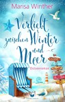 Verliebt zwischen Winter und Meer: Ein Ostseeroman - Marisa Winther - 9783690286718