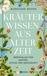 Kräuterwissen aus alter Zeit - Burkhard Bohne - 9783690430166