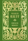 Wilhelm Hauff: Sämtliche Märchen: Mit Illustrationen - Wilhelm Hauff - 9783690430333