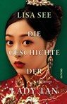Die Geschichte der Lady Tan - Lisa See - 9783690450140