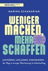 Weniger machen, mehr schaffen - Marina Schakarian - 9783690460057