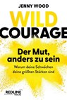 Wild Courage - Der Mut, anders zu sein - Jenny Wood - 9783690460224