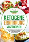 Ketogene Ernährung Vegetarisch - Rezepte Profis - 9783690486842
