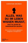 Alles, was du im Leben wissen musst, hast du schon im Kindergarten gelernt - Christian Wehner - 9783690660099