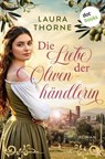 Die Liebe der Olivenhändlerin - Laura Thorne - 9783690761024