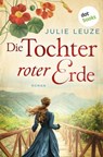 Die Tochter roter Erde - Julie Leuze - 9783690762595
