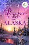 Polarsternfunkeln über Alaska - Maria Winter - 9783690763363