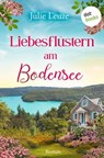 Liebesflüstern am Bodensee - Julie Leuze - 9783690764506