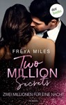 Two Million Secrets – Zwei Millionen für eine Nacht - Freya Miles - 9783690765268