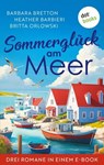 Ein Sommerglück am Meer - Barbara Bretton ; Britta Orlowski ; Heather Barbieri - 9783690767866