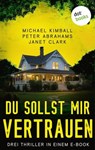 Du sollst mir vertrauen - Peter Abrahams ; Michael Kimball ; Janet Clark - 9783690768795