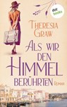 Als wir den Himmel berührten - Theresia Graw - 9783690769419