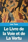 Le Livre de la Voie et de La Vertu - Lao Tseu - 9783690820233