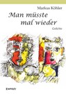 Man müsste mal wieder - Markus Köhler - 9783690950213