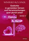 Gedichte in gereimten Versen und Verwünschungen quer durch unser Herz und Hirn: BAND II - Winfried Rochner - 9783690950978