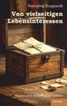 Von vielseitigen Lebensinteressen - Hansjörg Kuppardt - 9783690951197