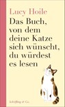 Das Buch, von dem deine Katze sich wünscht, du würdest es lesen - Lucy Hoile - 9783690970518