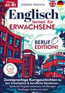 Englisch lernen für Erwachsene - Beruf Edition! - Jordan Roesch - 9783691041118