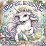 Einhorn Malbuch - Mein zauberhaftes Ausmalbuch für Mädchen ab 4 Jahren - Inspirations Lounge - 9783691042160