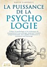 La puissance de la psychologie: Utiliser la psychologie et les techniques de manipulation à son avantage, maîtriser l'analyse comportementale, être ca - David Campbell - 9783691043167