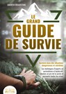 Le grand guide de survie - Survivre dans des situations dangereuses et extrêmes - Andrew Bramstone - 9783691043211
