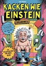 Kacken wie Einstein - Das verrückteste Klobuch der Welt - Leon Wagner - 9783691044294