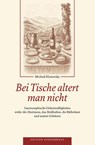 Bei Tische altert man nicht - Michael Klonovsky - 9783691180039