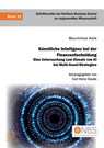 Künstliche Intelligenz bei der Finanzentscheidung. Eine Untersuchung zum Einsatz von KI bei Multi-Asset-Strategien - Maximilian Kalk ; Carl Heinz Daube - 9783691225105