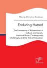 Enduring Hatred: The Persistence of Antisemitism in Culture and Society. Historical Roots, Contemporary Challenges, and the Role of Education - Marie-Christin Grobner - 9783691225143