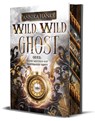 Wild, Wild Ghost - Oder: wenn Western auf Geisterjagd trifft - Annika Hanke - 9783691300963