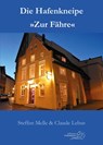 Die Hafenkneipe 'Zur Fähre' - Steffen Melle ; Claude Lebus - 9783691370027