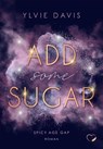Add Some Sugar: Spicy Age Gap Romance - Ylvie Davis - 9783691400618