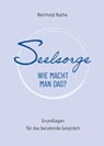 Seelsorge - wie macht man das? - Reinhold Ruthe ; Katharina Schmidt - 9783692284996