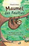 Maumel, das Faultier - Erhardt Henry - 9783692430270
