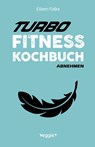 Turbo-Fitness-Kochbuch - Abnehmen - Eileen Falke - 9783692640471