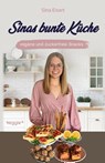 Sinas bunte Küche - vegane und zuckerfreie Snacks - Sina Eisert - 9783692640747
