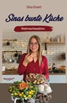 Sinas bunte Küche - vegan und zuckerfrei (Weihnachtsedition) - Sina Eisert - 9783692640891