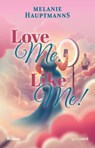 Love Me. Like Me! - Melanie Hauptmanns - 9783692860008