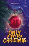 Only a bet for Christmas - Lisa F. Olsen - 9783695172467