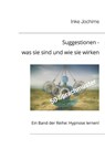 Suggestionen - was sie sind und wie sie wirken - Inke Jochims - 9783695189144