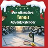 Der ultimative Tennis-Adventskalender - Charlotte Krause - 9783695300839