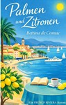 Palmen und Zitronen - Bettina de Cosnac - 9783695757732