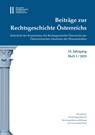 Beiträge zur Rechtsgeschichte Österreichs, 15. Jahrgang, Heft 1/2025 - Thomas Olechowski - 9783700150626