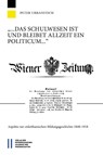 "... das Schulwesen ist und bleibet allzeit ein Politicum ..." - Peter Urbanitsch - 9783700194170