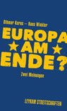 Europa am Ende? Zwei Meinungen - Othmar Karas ; Hans Winkler - 9783701180738
