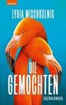 Die Gemochten - Lydia Mischkulnig - 9783701182664