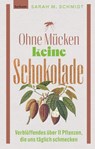Ohne Mücken keine Schokolade - Sarah M. Schmidt - 9783701183340