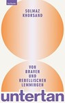 untertan - Von braven und rebellischen Lemmingen - Solmaz Khorsand - 9783701183395