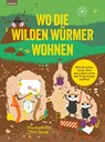 Wo die wilden Würmer wohnen - Was du schon immer über das Leben unter der Erde wissen wolltest - Elisabeth Etz ; Nini Spagl - 9783701183579