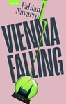 Vienna Falling - Fabian Navarro - 9783701184088